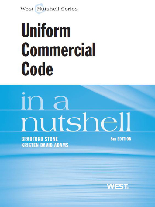 Title details for Stone and Adams' Uniform Commercial Code in a Nutshell by Bradford Stone - Available